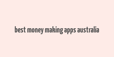 best money making apps australia