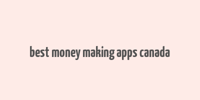 best money making apps canada