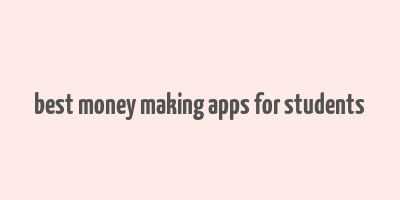 best money making apps for students