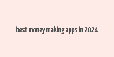 best money making apps in 2024