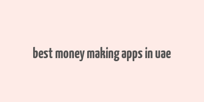 best money making apps in uae