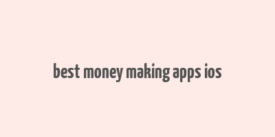 best money making apps ios