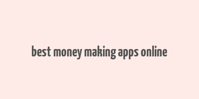 best money making apps online