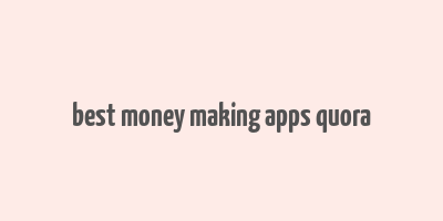 best money making apps quora