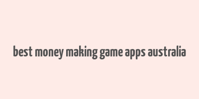 best money making game apps australia