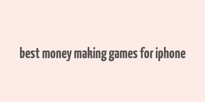 best money making games for iphone