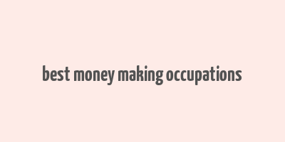 best money making occupations