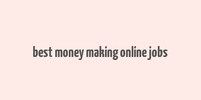 best money making online jobs