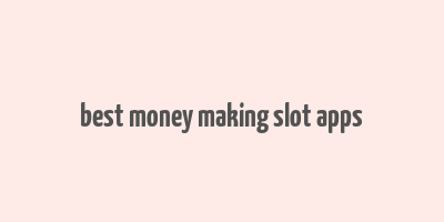 best money making slot apps