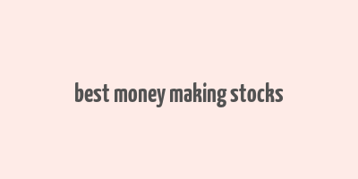 best money making stocks