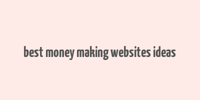 best money making websites ideas