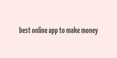 best online app to make money