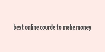 best online courde to make money