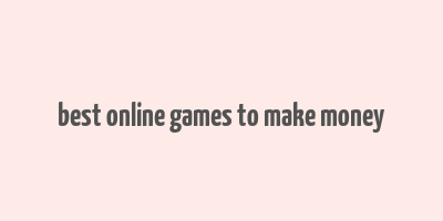 best online games to make money