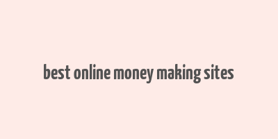 best online money making sites