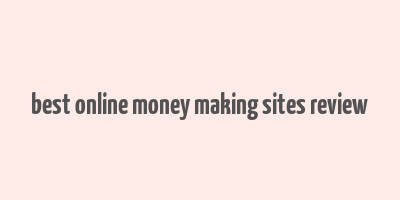 best online money making sites review