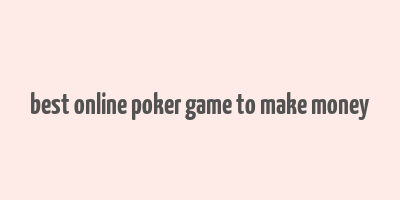 best online poker game to make money