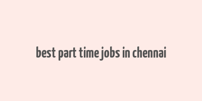 best part time jobs in chennai