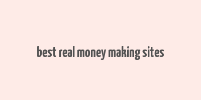 best real money making sites