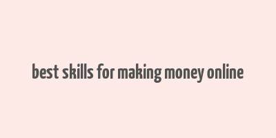 best skills for making money online