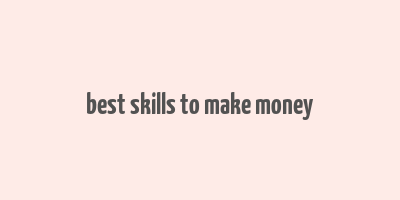 best skills to make money