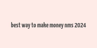 best way to make money nms 2024