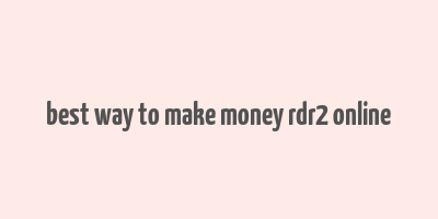 best way to make money rdr2 online