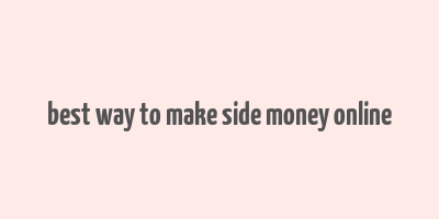 best way to make side money online