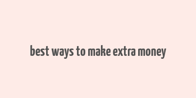 best ways to make extra money