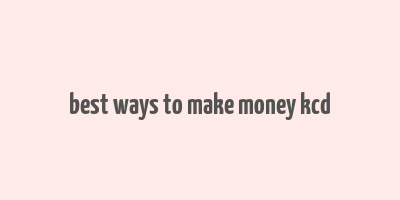 best ways to make money kcd