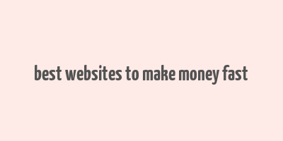 best websites to make money fast