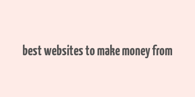 best websites to make money from