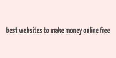 best websites to make money online free