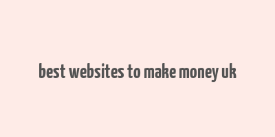 best websites to make money uk