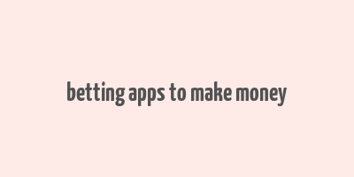 betting apps to make money