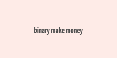 binary make money