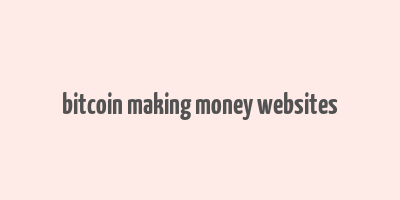 bitcoin making money websites