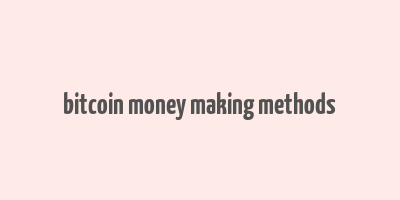 bitcoin money making methods