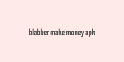 blabber make money apk