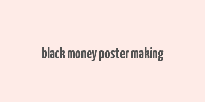 black money poster making