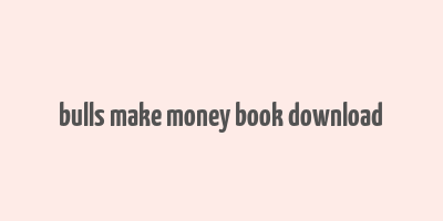 bulls make money book download