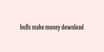 bulls make money download