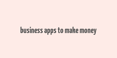 business apps to make money