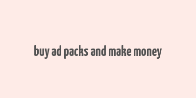 buy ad packs and make money