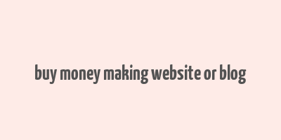 buy money making website or blog