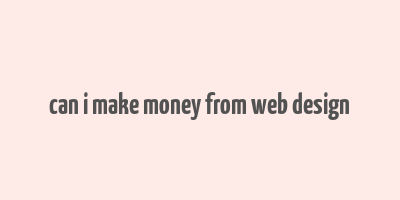 can i make money from web design