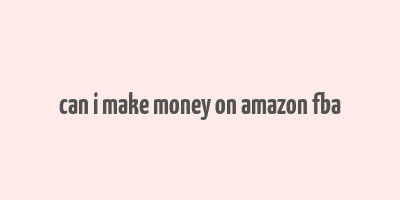 can i make money on amazon fba