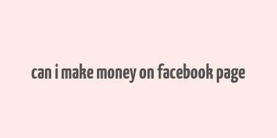 can i make money on facebook page