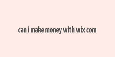 can i make money with wix com