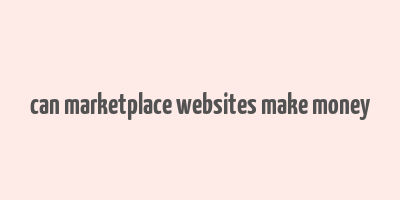 can marketplace websites make money